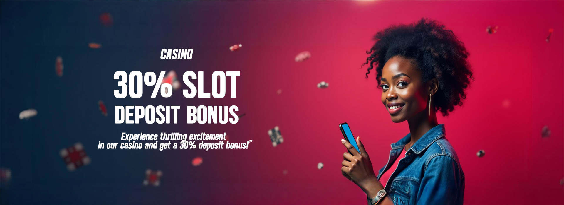 %30 CASINO DEPOSIT BONUS